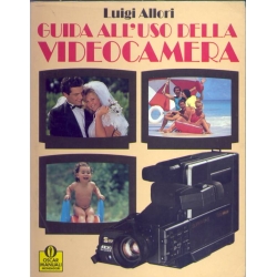 Luigi Allori - Guida all'uso della videocamera